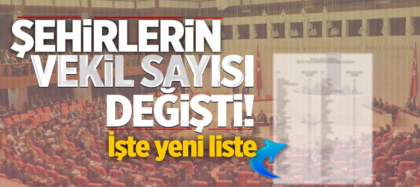 İllerin milletvekili sayısı değişti... İşte yeni sayılar...