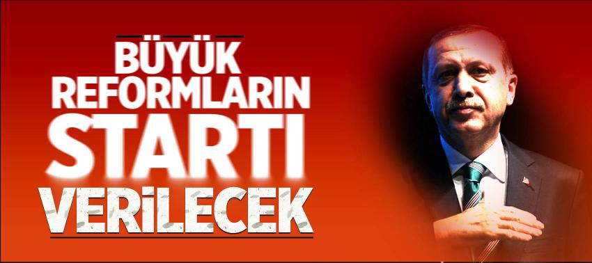 Erdoğan açıklayacak! Reformların startı verilecek...