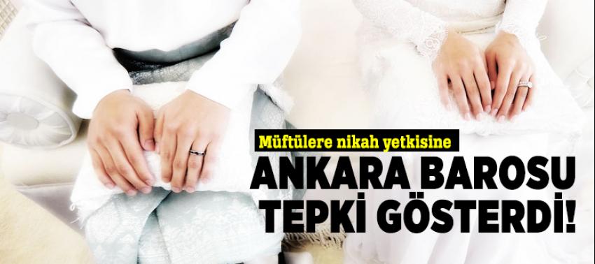 Müftülere nikah yetkisine Ankara Barosu tepki gösterdi!