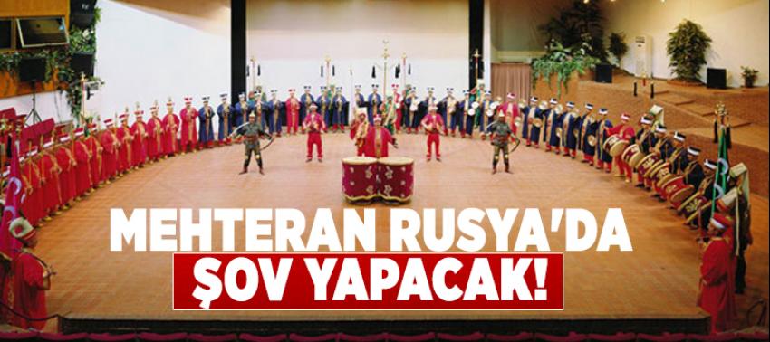 Mehteran Birliği, Rusya'da şov yapacak!