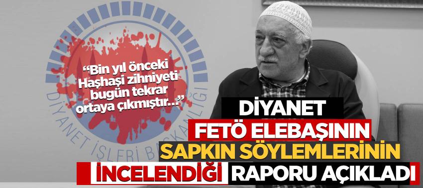 Diyanet, FETÖ elebaşının sapkın söylemlerinin incelendiği raporu açıkladı