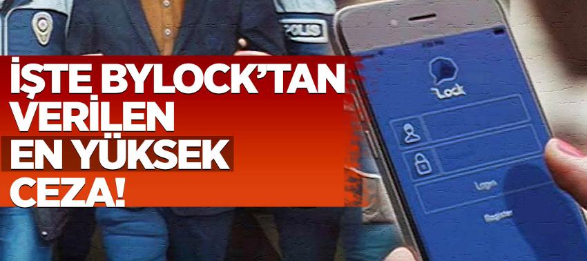 İşte Bylock’tan verilen en yüksek ceza