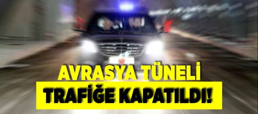 Avrasya Tüneli trafiğe kapatıldı!