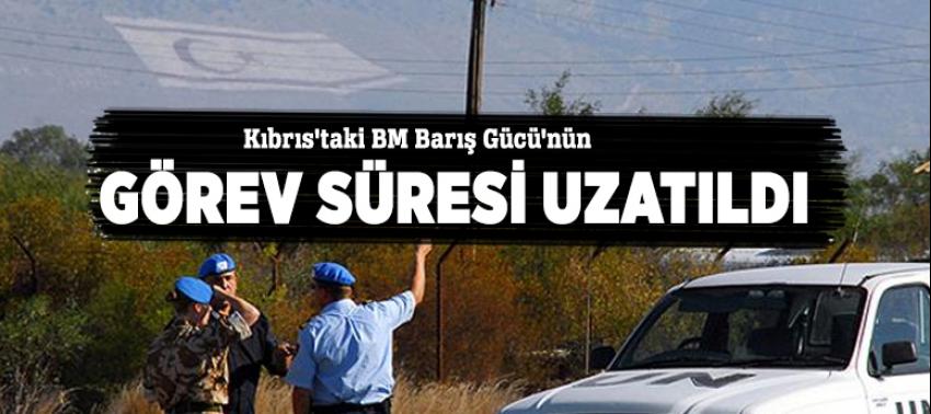 Kıbrıs'taki BM Barış Gücü'nün görev süresi uzatıldı
