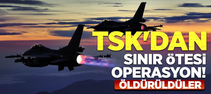 TSK'dan sınır ötesi operasyon! Öldürüldüler