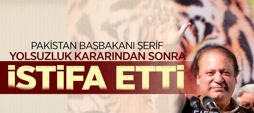 Pakistan Başbakanı Şerif yolsuzluk kararından sonra istifa etti