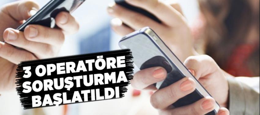 3 operatöre soruşturma başlatıldı