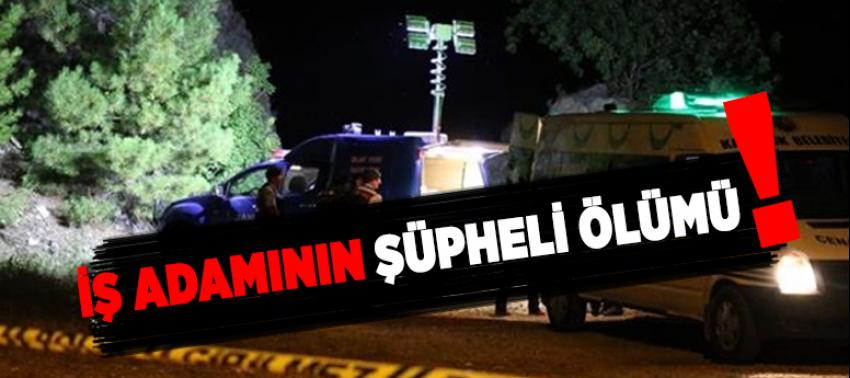 İş adamının şüpheli ölümü