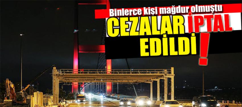 Binlerce kişi mağdur olmuştu! Cezalar iptal edildi