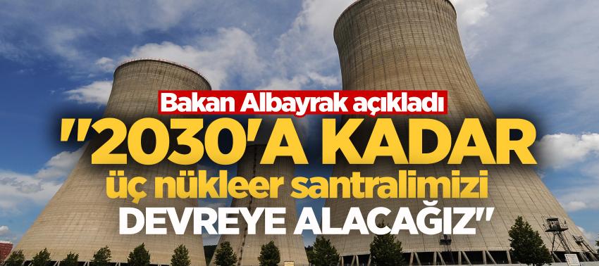 Üç nükleer santral geliyor
