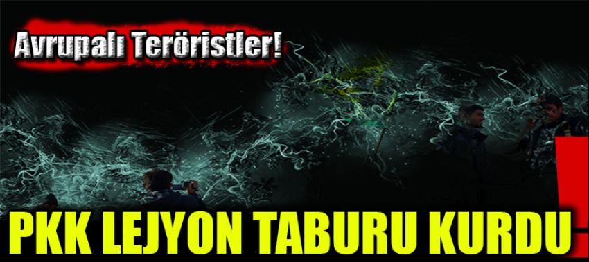 Avrupalı Teröristler! PKK Lejyon Taburu Kurdu