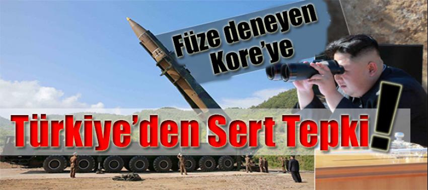 Füze deneyen Kore'ye Türkiye'den  sert tepki!
