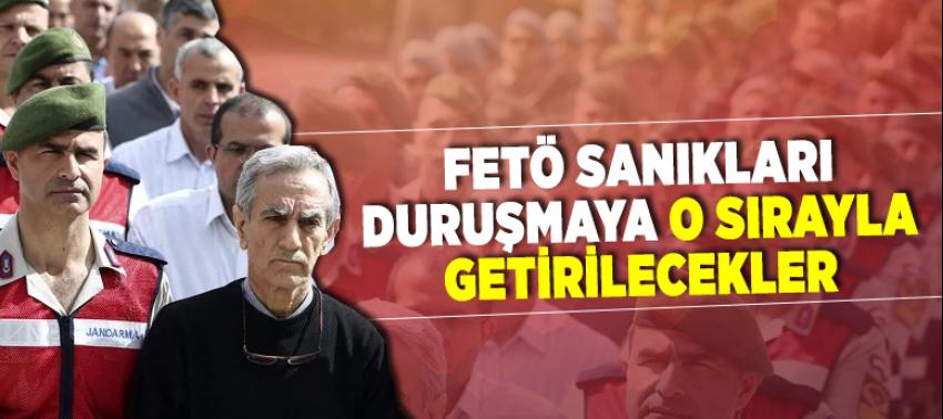 FETÖ sanıkları duruşmaya o sırayla getirilecekler