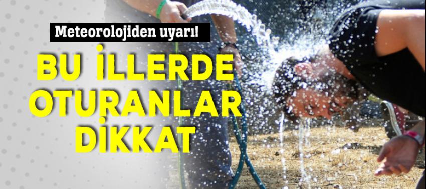 Meteorolojiden sıcaklık uyarısı!