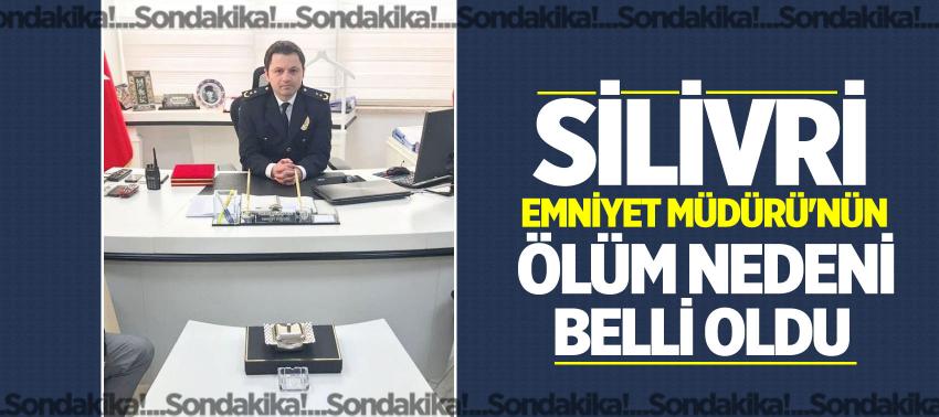 Emniyet Müdürü'nün ölüm nedeni belli oldu