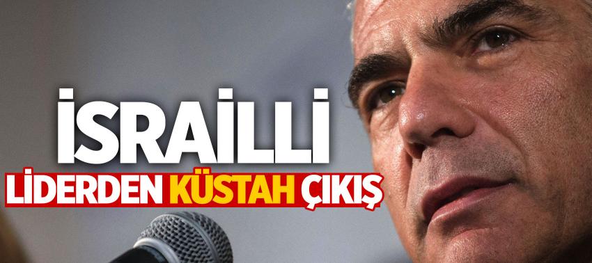 İsrailli liderden küstah çıkış