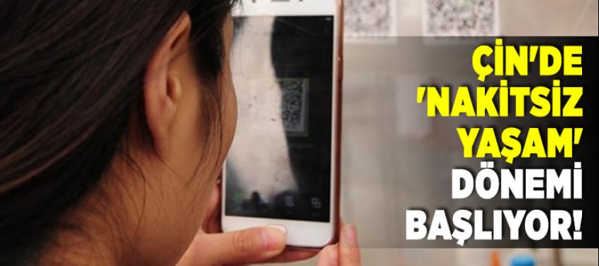 Çin'de 'nakitsiz yaşam' dönemi başlıyor