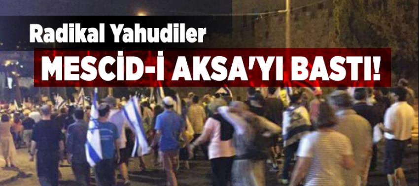 Radikal Yahudiler Mescid-i Aksa'yı bastı!