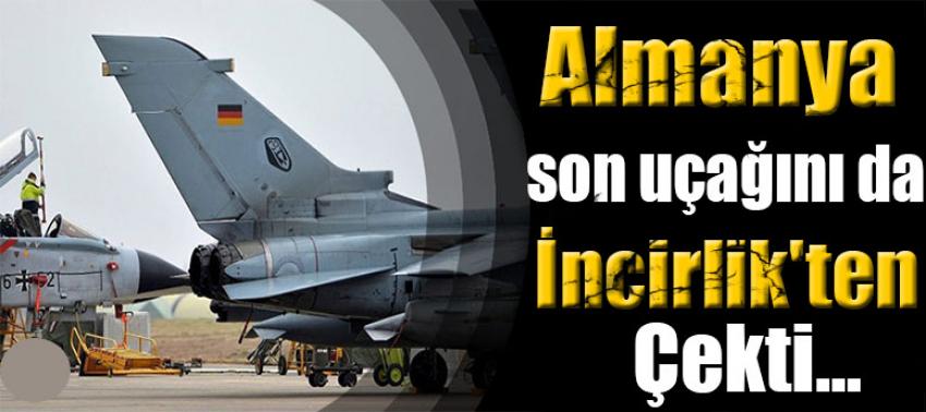Almanya son uçağını da İncirlik'ten çekti