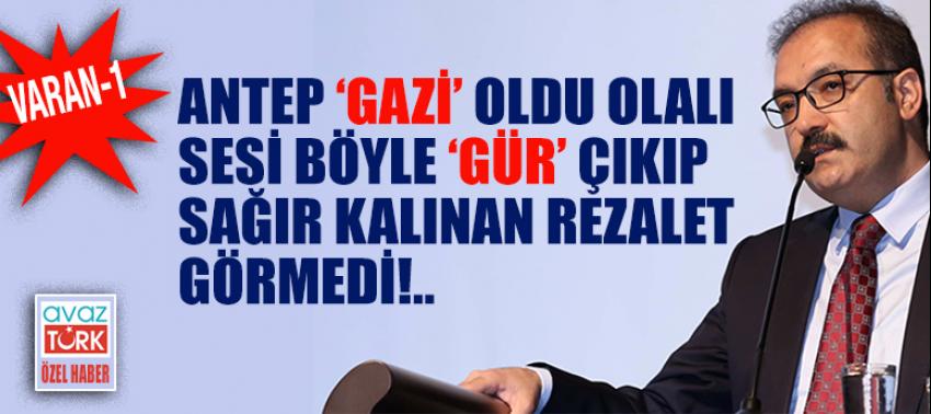 Antep 'GAZİ' oldu olalı sesi böyle 'GÜR' çıkıp sağır kalınan rezalet görmedi!