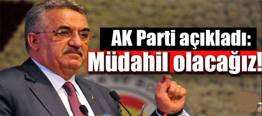 AK Parti açıkladı: Müdahil olacağız!