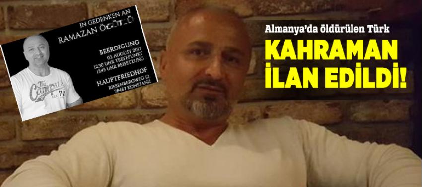 Almanya'da öldürülen Türk kahraman ilan edildi!