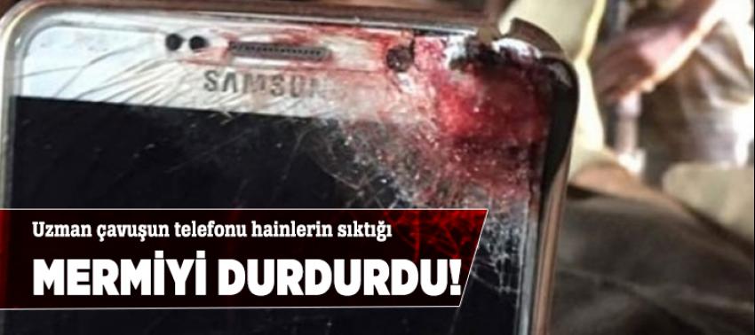 Uzman çavuşun telefonu mermiyi durdurdu!