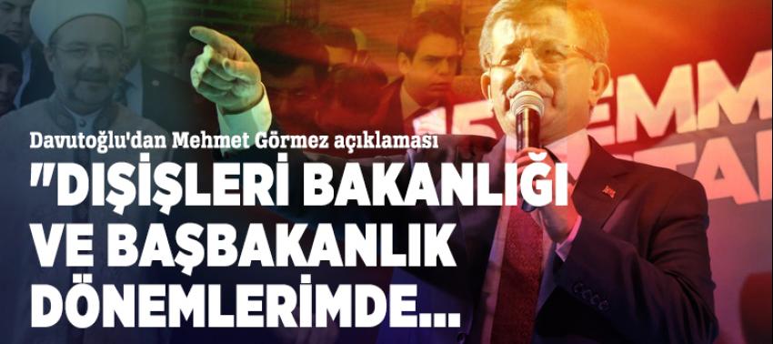 Davutoğlu'dan Mehmet Görmez açıklaması