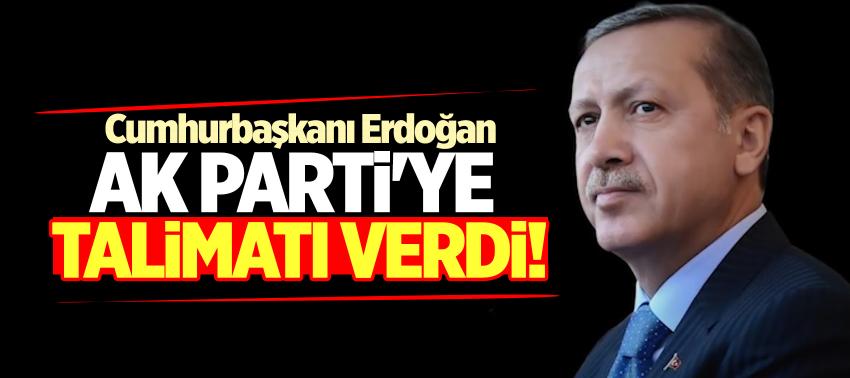 Cumhurbaşkanı Erdoğan AK Parti'ye talimatı verdi!