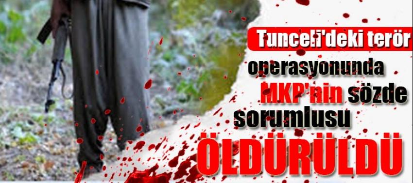 Tunceli'deki terör operasyonunda MKP'nin sözde sorumlusu öldürüldü