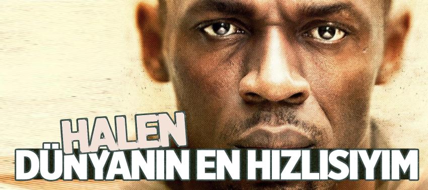 Usain Bolt: 'Halen dünyanın en hızlısıyım'