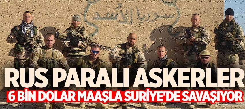 Reuters: Rus paralı askerler 6 bin dolar maaşla Suriye'de savaşıyor