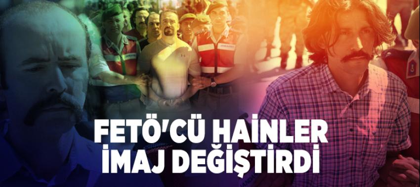 FETÖ'cü hainler imaj değiştirdi