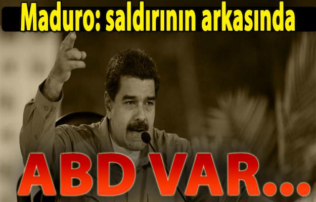 Maduro: saldırının arkasında ABD var