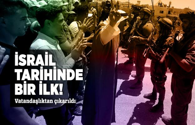 İsrail, tarihte ilk defa İsrailli bir Arap'ı vatandaşlıktan çıkardı