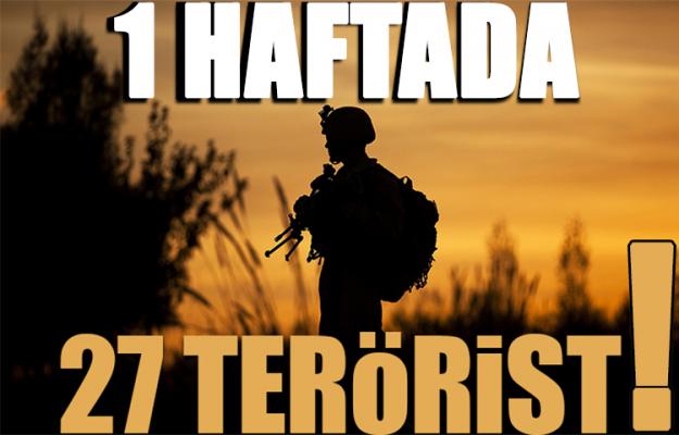 Bir haftada 27 terörist etkisiz hale getirildi