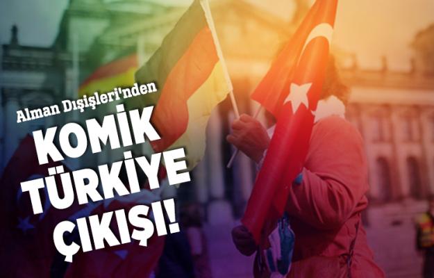 Alman Dışişleri'nden komik Türkiye çıkışı