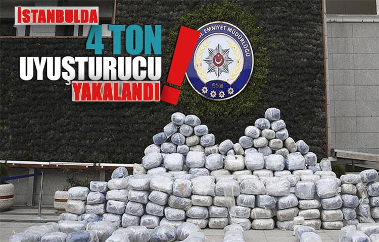 İstanbul'da 4 tondan fazla uyuşturucu yakalandı