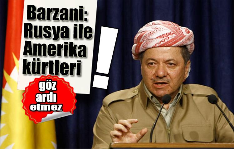 Barzani: Rusya ile Amerika Kürtleri göz ardı etmez