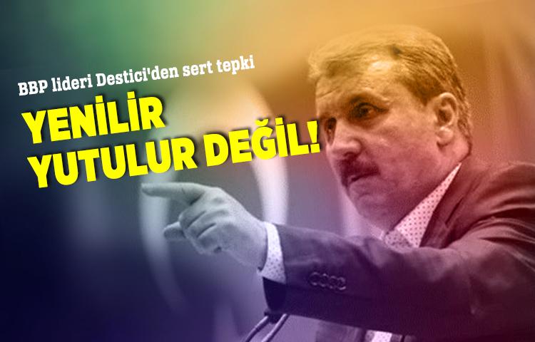 BBP lideri Destici'den sert tepki
