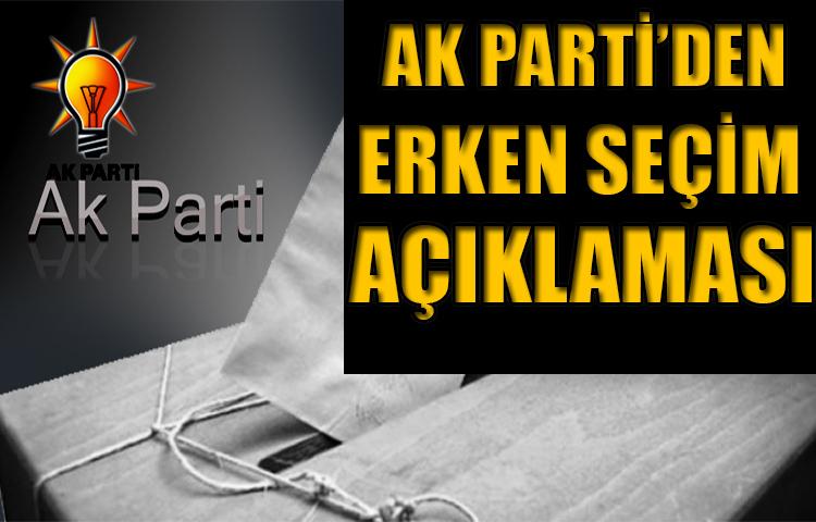 AK Parti'den 'erken seçim' açıklaması
