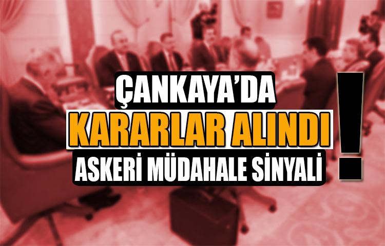 Çankaya'daki kritik toplantıda karar alındı