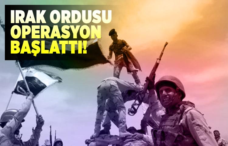 Irak ordusu operasyon başlattı!
