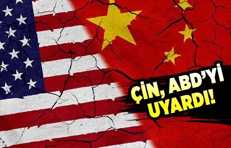 Çin, ABD’yi Uyardı!