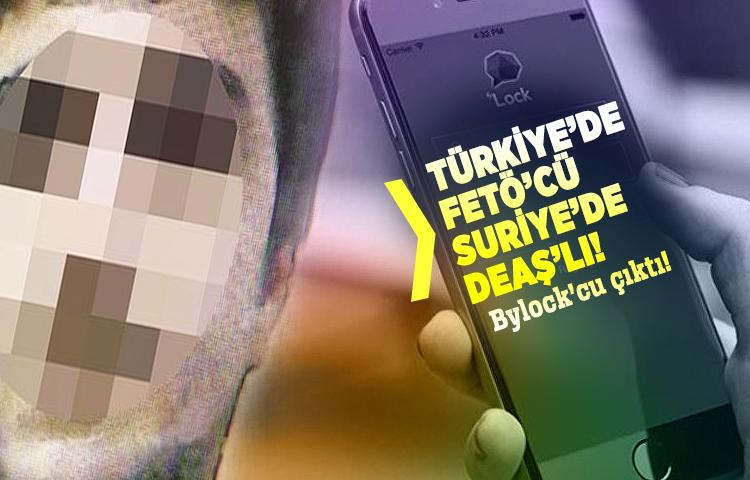 Türkiye’de FETÖ’cü, Suriye’de DEAŞ’lı