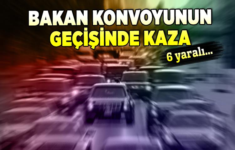 Bakan konvoyunun geçişinde kaza