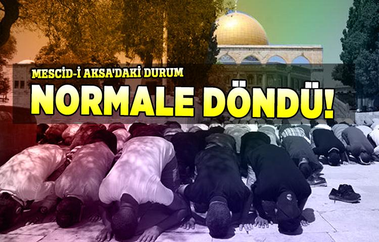 Mescid-i Aksa'daki durum normale döndü