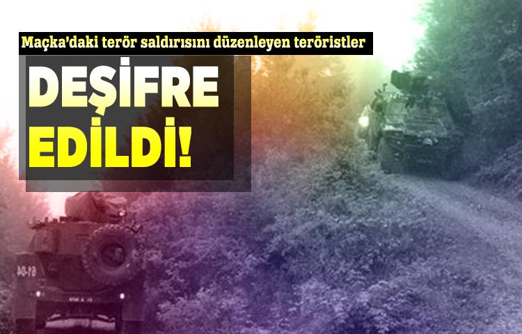 Maçka’daki terör saldırısını düzenleyen teröristler belli oldu