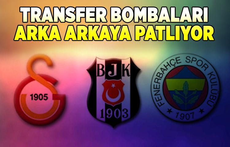 Transfer Bombaları Arka Arkaya Patlıyor