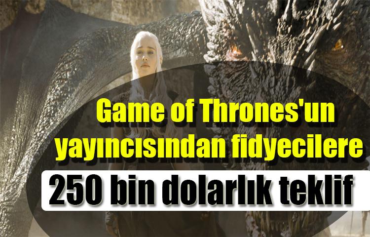 Game of Thrones'un yayıncısından fidyecilere 250 bin dolarlık teklif